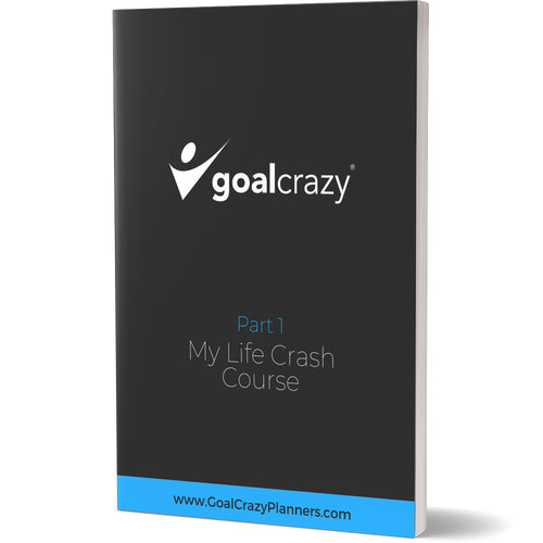 Goal Crazy Life Crash Course Workbook.