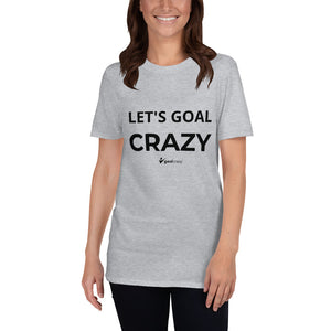 Let's Goal Crazy T-Shirt